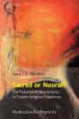 Sacred or Neural?: The Potential of Neuroscience to Explain Religious Experience