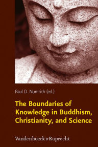 Title: The Boundaries of Knowledge in Buddhism, Christianity, and Science, Author: Paul D Numrich