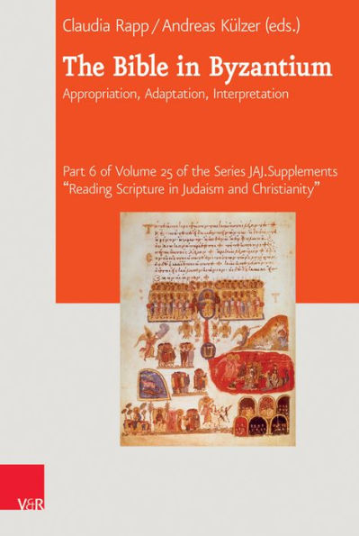 The Bible in Byzantium: Appropriation, Adaptation, Interpretation