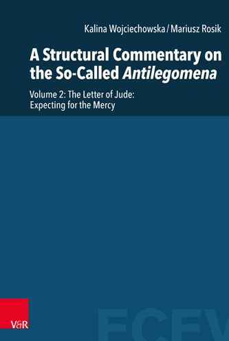 A Structural Commentary on the So-Called Antilegomena: Volume 2. The Letter of Jude: Expecting for the Mercy