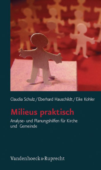 Milieus praktisch: Analyse- und Planungshilfen fur Kirche und Gemeinde