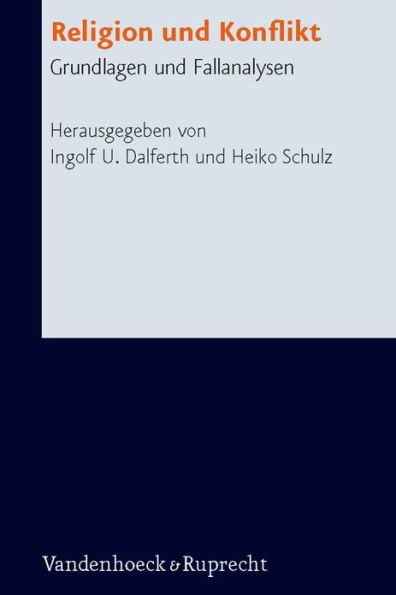 Religion und Konflikt: Grundlagen und Fallanalysen