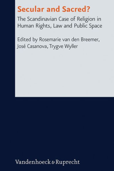 Secular and Sacred: The Scandinavian Case of Religion in Human Rights, Law and Public Space