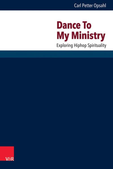 Dance To My Ministry: Exploring Hip-Hop Spirituality