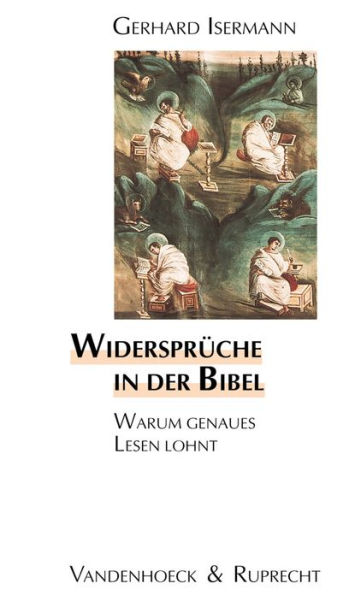 Widerspruche in der Bibel: Warum genaues Lesen lohnt. Ein Arbeitsbuch