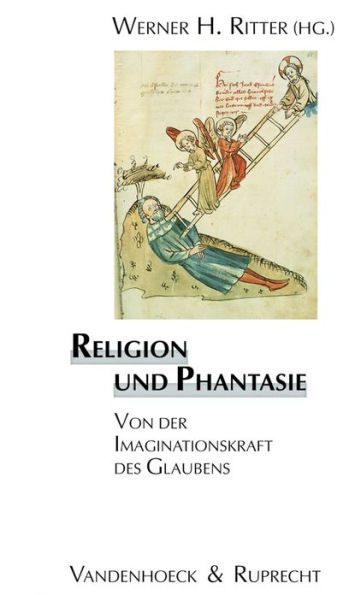 Religion und Phantasie: Von der Imaginationskraft des Glaubens