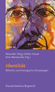 Title: Identitat: Biblische und theologische Erkundungen, Author: Alexander Deeg