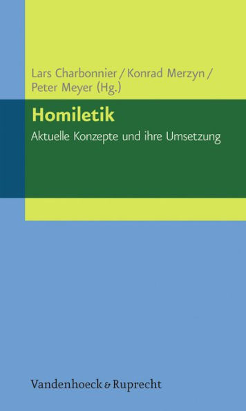 Homiletik - Aktuelle Konzepte und ihre Umsetzung