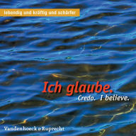 Title: Ich glaube. Credo. I believe., Author: Vandenhoeck & Ruprecht