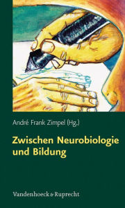 Title: Zwischen Neurobiologie und Bildung: Individuelle Forderung uber biologische Grenzen hinaus, Author: Andre Frank Zimpel