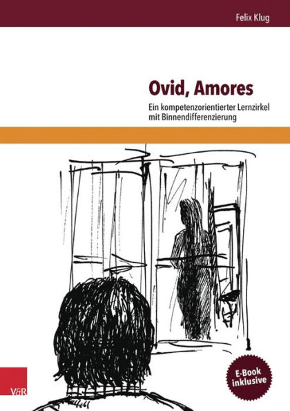Ovid, Amores: Ein kompetenzorientierter Lernzirkel mit Binnendifferenzierung