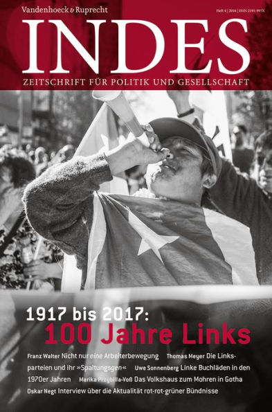 1917 bis 2017: 100 Jahre USPD: Indes. Zeitschrift fur Politik und Gesellschaft 2016 Heft 04
