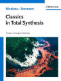 Classics in Total Synthesis: Targets, Strategies, Methods