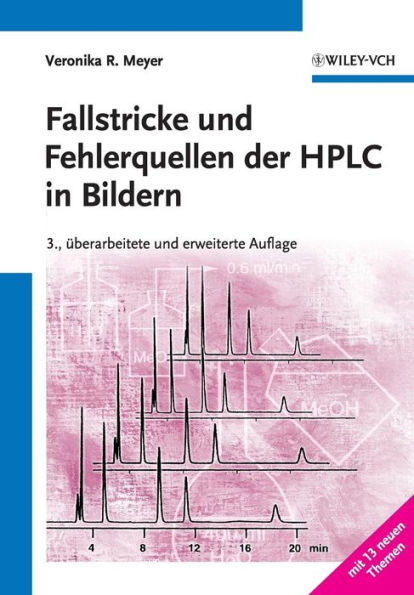 Fallstricke und Fehlerquellen der HPLC in Bildern / Edition 3