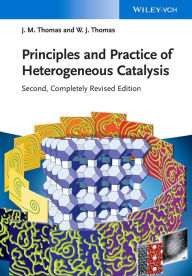 Title: Principles and Practice of Heterogeneous Catalysis / Edition 2, Author: John Meurig Thomas