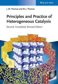 Title: Principles and Practice of Heterogeneous Catalysis / Edition 2, Author: John Meurig Thomas