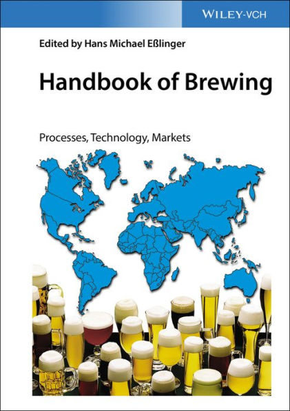 Handbook of Brewing: Processes, Technology, Markets / Edition 1