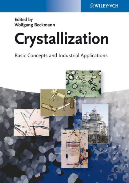 Crystallization: Basic Concepts and Industrial Applications / Edition 1