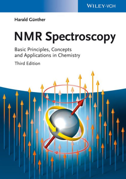 NMR Spectroscopy: Basic Principles, Concepts and Applications in Chemistry / Edition 3