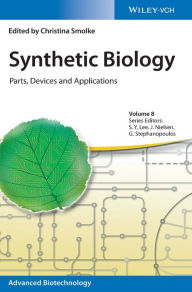 Title: Synthetic Biology: Parts, Devices and Applications / Edition 1, Author: Christina Smolke