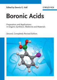 Title: Boronic Acids: Preparation and Applications in Organic Synthesis, Medicine and Materials, Author: Dennis G. Hall