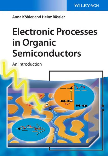 Electronic Processes in Organic Semiconductors: An Introduction / Edition 1
