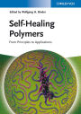 Alternative view 2 of Self-Healing Polymers: From Principles to Applications / Edition 1