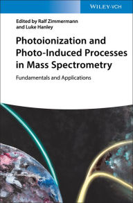Photoionization and Photo-Induced Processes in Mass Spectrometry: Fundamentals and Applications / Edition 1