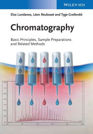 Title: Chromatography: Basic Principles, Sample Preparations and Related Methods / Edition 1, Author: Elsa Lundanes