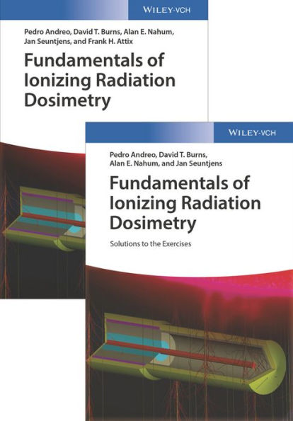 Fundamentals of Ionizing Radiation Dosimetry: Textbook and Solutions / Edition 1