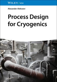 Title: Process Design for Cryogenics, Author: Alexander Alekseev