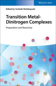 Title: Transition Metal-Dinitrogen Complexes: Preparation and Reactivity, Author: Yoshiaki Nishibayashi