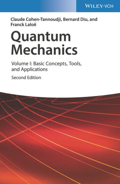 Quantum Mechanics, Volume 1: Basic Concepts, Tools, and Applications / Edition 2
