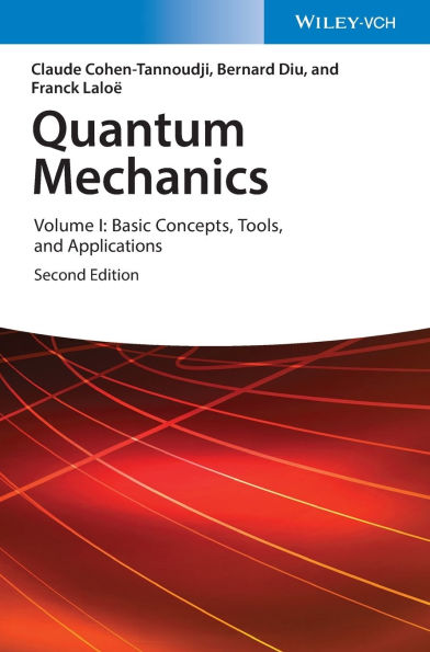 Quantum Mechanics, Volume 1: Basic Concepts, Tools, and Applications / Edition 2