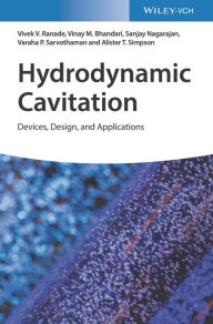 Title: Hydrodynamic Cavitation: Devices, Design and Applications, Author: Vivek V. Ranade