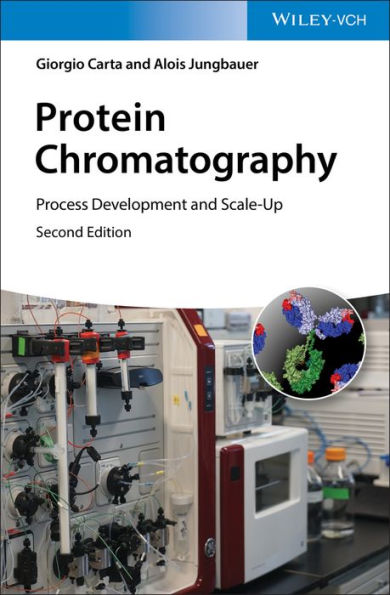 Protein Chromatography: Process Development and Scale-Up / Edition 2