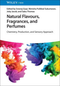 Title: Natural Flavours, Fragrances, and Perfumes: Chemistry, Production, and Sensory Approach, Author: Sreeraj Gopi