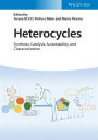 Heterocycles: Synthesis, Catalysis, Sustainability, and Characterization
