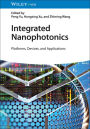 Integrated Nanophotonics: Platforms, Devices, and Applications