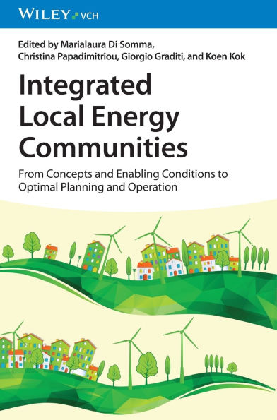 Integrated Local Energy Communities: From Concepts and Enabling Conditions to Optimal Planning Operation