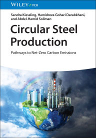 Title: Circular Steel Production: Pathways to Net-Zero Carbon Emissions, Author: Sandra Kiessling