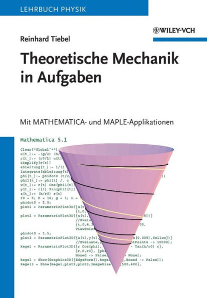 Theoretische Mechanik in Aufgaben: mit Mathematica- und MAPLE Applikationen / Edition 1