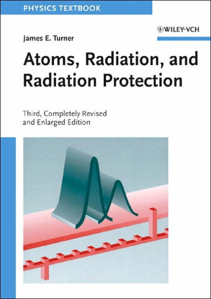Atoms, Radiation, and Radiation Protection / Edition 3