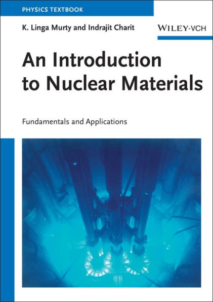 An Introduction to Nuclear Materials: Fundamentals and Applications / Edition 1