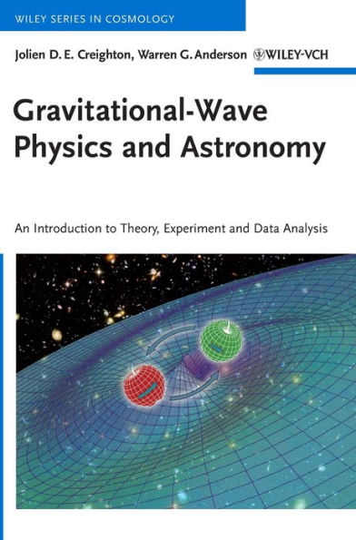 Gravitational-Wave Physics and Astronomy: An Introduction to Theory, Experiment and Data Analysis / Edition 1