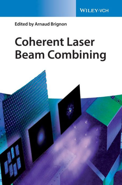 Coherent Laser Beam Combining / Edition 1