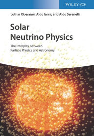 Title: Solar Neutrino Physics: The Interplay between Particle Physics and Astronomy, Author: Lothar Oberauer