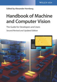 Title: Handbook of Machine and Computer Vision: The Guide for Developers and Users, Author: Alexander Hornberg