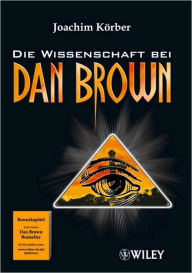 Title: Die Wissenschaft bei Dan Brown, Author: Joachim Körber