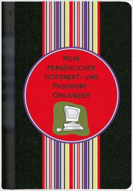 Title: Mein persï¿½nlicher Internet- und Passwort-Organizer, Author: Wiley-VCH